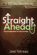 Straight Ahead!: A 60 Day Devotional