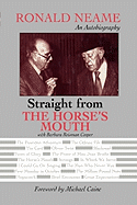 Straight from the Horse's Mouth: Ronald Neame, an Autobiography