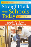 Straight Talk about Schools Today: Understand the System and Help Your Child Succeed