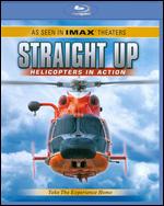 Straight Up: Helicopters in Action [Blu-ray] - David Douglas