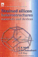 Strained Silicon Heterostructures: Materials and Devices
