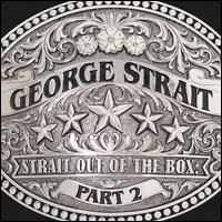 Strait out of the Box, Vol. 2 - George Strait