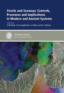 Straits and Seaways: Controls, Processes and Implications in Modern and Ancient Systems