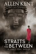 Straits of the Between: A Unit One Novel
