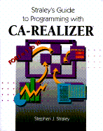 Straley's Guide to Programming with CA-Realizer