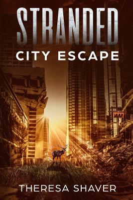 Stranded: City Escape - Shaver, Theresa
