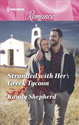 Stranded with Her Greek Tycoon - Shepherd, Kandy