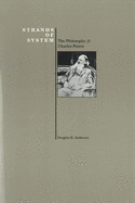 Strands of System: The Philosophy of Charles Peirce (Purdue University Press Series in the History of Philosophy)