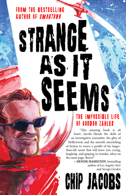 Strange as It Seems: The Impossible Life of Gordon Zahler - Jacobs, Chip