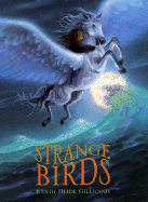 Strange Birds - Gilliland, Judith Heide