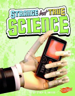 Strange But True Science - Fox, Barbara (Consultant editor), and Davids, Stacy B