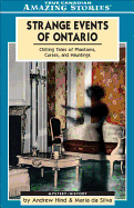 Strange Events of Ontario: Chilling Tales of Phantoms, Curses and Hauntings - Hind, Andrew, and Da Silva, Maria
