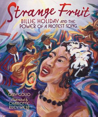 Strange Fruit: Billie Holiday and the Power of a Protest Song - Golio, Gary