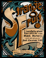Strange Fruit, Volume I: Uncelebrated Narratives from Black History Volume 1