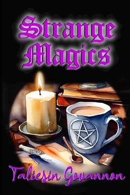 Strange Magics: A Paranormal Acres FaeWitch Romantic Mystery - Govannon, Taliesin