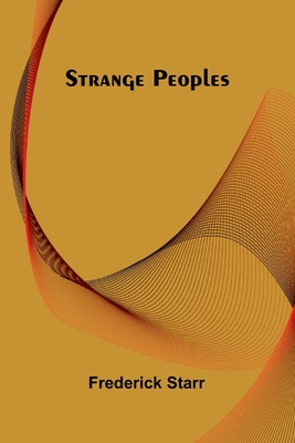 Strange Peoples - Starr, Frederick