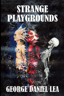 Strange Playgrounds - Lea, George Daniel