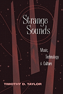 Strange Sounds: Music, Technology & Culture