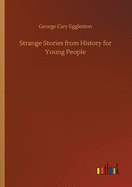 Strange Stories from History for Young People