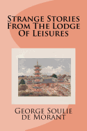 Strange Stories From The Lodge Of Leisures