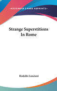 Strange Superstitions In Rome