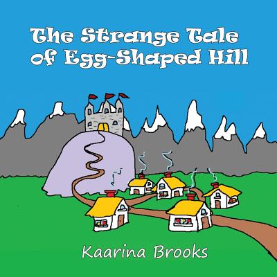 Strange Tale of Egg-shaped Hill - Brooks, Kaarina