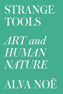 Strange Tools: Art and Human Nature