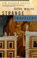 Strange Travelers - Wolfe, Gene