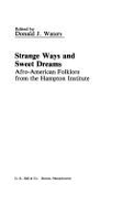 Strange Ways and Sweet Dreams: Afro-American Folklore from the Hampton Institute