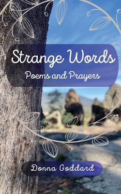 Strange Words: Poems and Prayers - Goddard, Donna