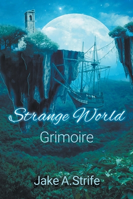 Strange World: Grimoire - Strife, Jake A