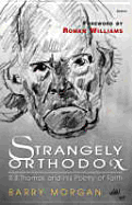 Strangely Orthodox - The Religious Poetry of R. S. Thomas