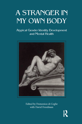 Stranger in My Own Body: Atypical Gender Identity Development and Mental Health - Di Ceglie, Domenico (Editor)