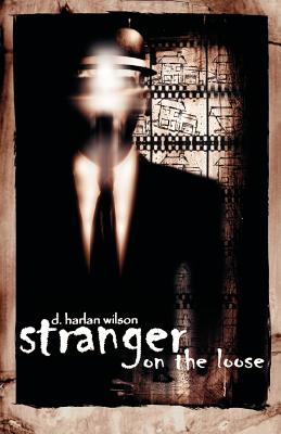 Stranger on the Loose - Wilson, D Harlan