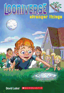 Stranger Things: A Branches Book (Looniverse #1): Volume 1