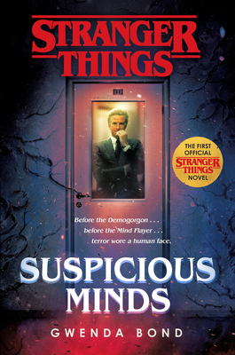 Stranger Things: Suspicious Minds: The First Official Stranger Things Novel - Bond, Gwenda