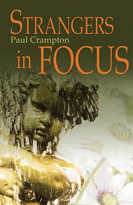 Strangers in Focus - Crampton, Paul