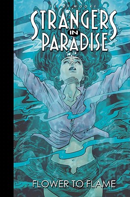 Strangers in Paradise Book 13: Flower to Flame - 