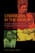 Strangers in the Family: Gender, Patriliny, and the Chinese in Colonial Indonesia