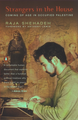 Strangers in the House: Coming of Age in Occupied Palestine - Shehadeh, Raja, and Lewis, Anthony (Foreword by)