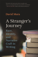 Stranger's Journey: Race, Identity, and Narrative Craft in Writing