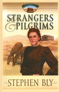 Strangers & Pilgrims - Bly, Stephen A