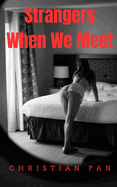 Strangers When We Meet: an erotic novelette