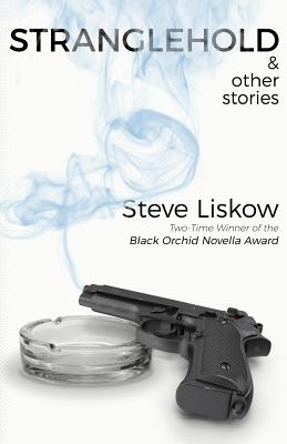 Stranglehold & Other Stories - Liskow, Steve