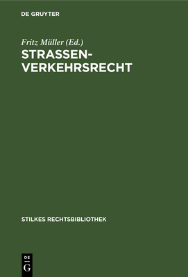 Strassenverkehrsrecht: Mit Einem Technischen Leitfaden - Mller, Fritz (Editor)