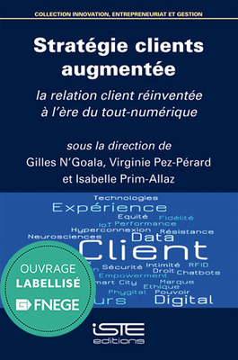 Strat?gie clients augment?e: La relation client r?invent?e ? l'?re du tout-num?rique - N'Goala, Gilles, and Pez-P?rard, Virginie