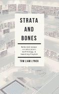 Strata and Bones: Selected Essays on Education, Technology, and Teaching English