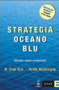 Strategia Oceano Blu. Vincere Senza Competere - Kim, W. Chan/ Mauborgne, Ren?e