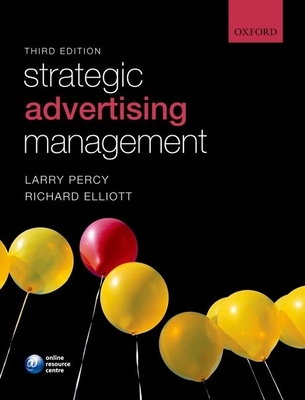 Strategic Advertising Management - Percy, Larry, Mr., and Elliott, Richard