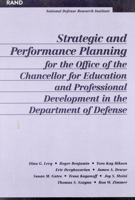 Strategic and Performance Planning for the Office of the Chancellor for Educational and Professional Development - Levy, Dina G, and Benjamin, Roger, and Bikson, Tora